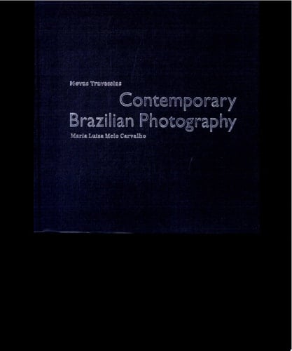 Novas Travessias Contemporary Brazilian Photography