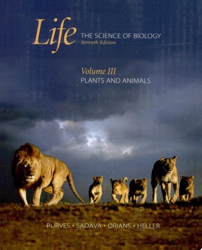 Life: The Science of Biology: Volume III Plants and Animals