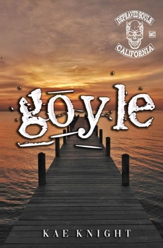 Goyle: Depraved Souls MC (Depraved Souls MC San Diego)