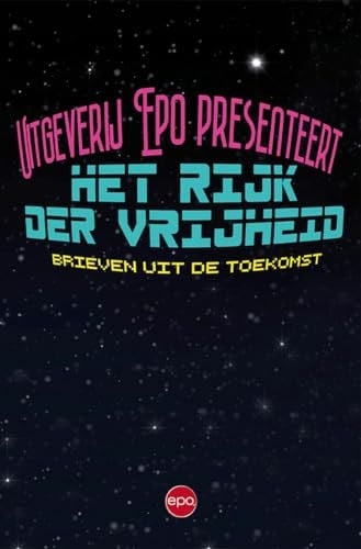 Uitgeverij EPO presenteert Het rijk der vrijheid brieven uit de toekomst