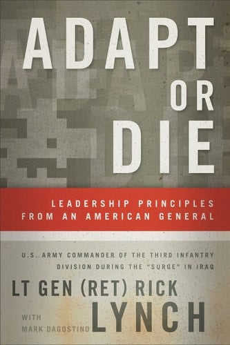 Adapt or Die Leadership Principles from an American General