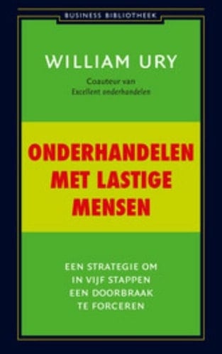 Onderhandelen met lastige mensen een strategie om in vijf stappen een doorbraak te forceren