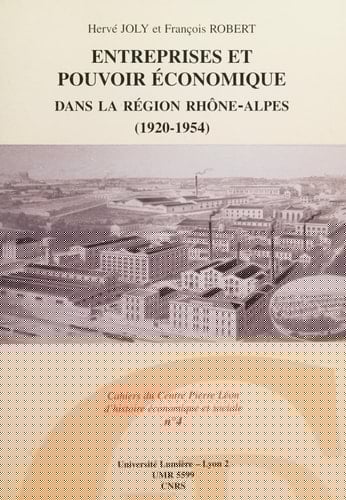 Entreprises et pouvoir économique dans la région Rhône-Alpes (1920-1954)