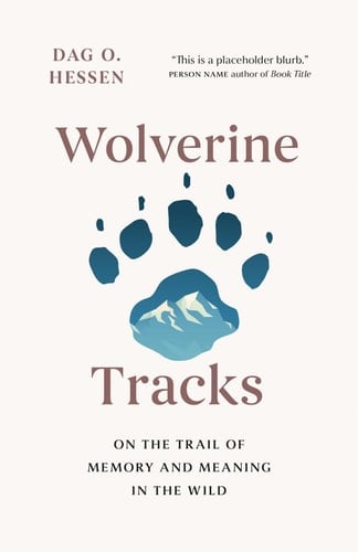 Wolverine Tracks On the Trail of Memory and Meaning in the Wild