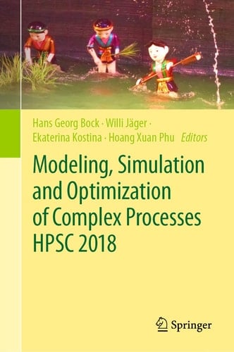Modeling, Simulation and Optimization of Complex Processes HPSC 2018 Proceedings of the 7th International Conference on High Performance Scientific Computing, Hanoi, Vietnam, March 19-23, 2018