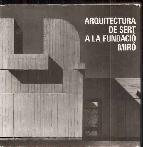 Arquitectura de Sert a la Fundació Miró