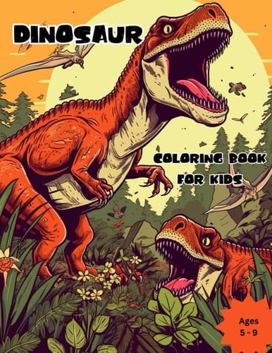 Dinosaur Coloring book Aged 5-9, Activity Books: Great Gift for Boys and Girls, Great for Travel Activity's
