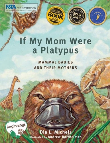 If My Mom Were a Platypus Mammal Babies and Their Mothers
