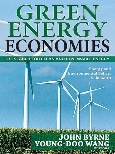Green Energy Economies The Search for Clean and Renewable Energy