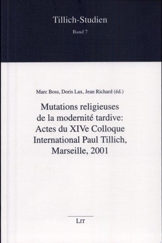 Mutations religieuses de la modernité tardive actes du XIVe Colloque International Paul Tillich, Marseille, 2001