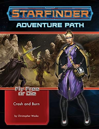 Starfinder Adventure Path: Crash and Burn (Fly Free Or Die 5 Of 6)