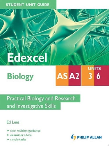 Edexcel Biology AS/A2 Student Unit Guide: Units 3&6 Practical Biology and Research adn Investigative Skills ePub