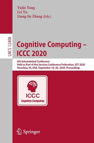 Cognitive Computing – ICCC 2020 4th International Conference, Held as Part of the Services Conference Federation, SCF 2020, Honolulu, HI, USA, September 18-20, 2020, Proceedings