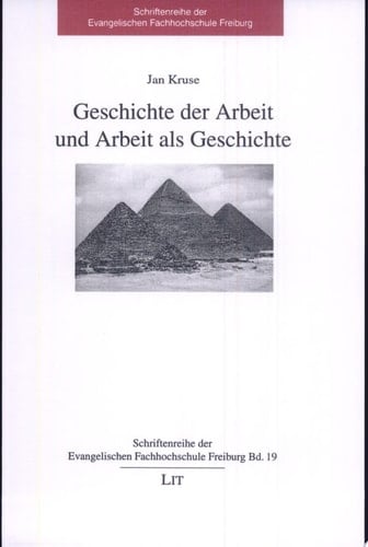 Geschichte der Arbeit und Arbeit als Geschichte