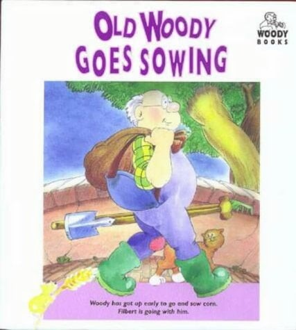 Old Woody Goes Sowing