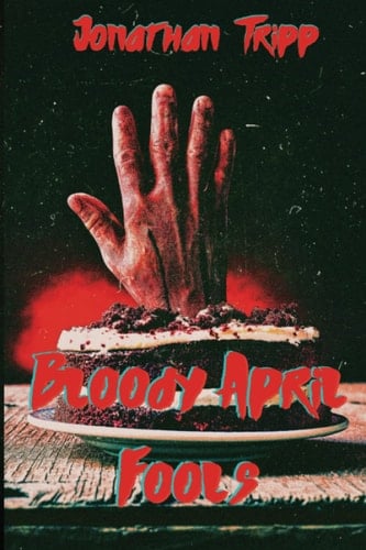 Bloody April Fools (Bloody Horror)