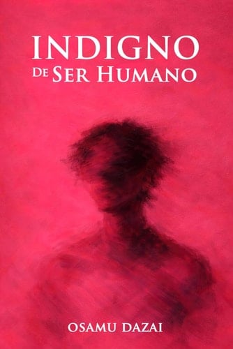 Indigno de ser humano: Con introducción y biografía del autor (Spanish Edition)