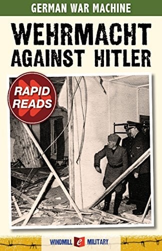 Wehrmacht Against Hitler (Rapid Reads)
