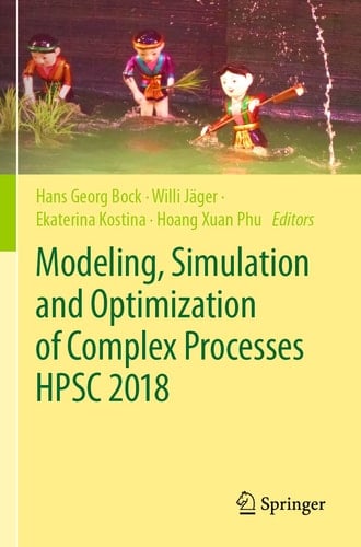 Modeling, Simulation and Optimization of Complex Processes HPSC 2018 Proceedings of the 7th International Conference on High Performance Scientific Computing, Hanoi, Vietnam, March 19-23, 2018