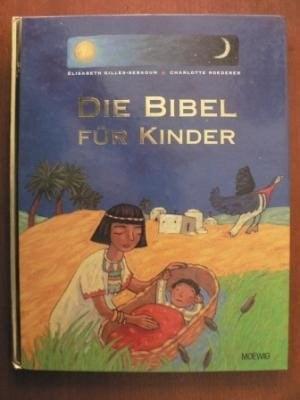 Die Bibel für Kinder. ( Ab 4 J.).