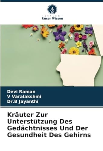 Kräuter Zur Unterstützung Des Gedächtnisses Und Der Gesundheit Des Gehirns (German Edition)