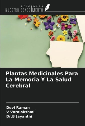 Plantas Medicinales Para La Memoria Y La Salud Cerebral (Spanish Edition)