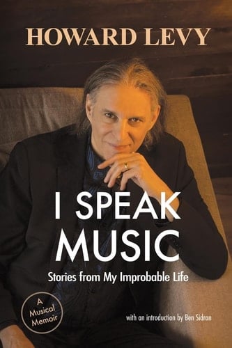 I Speak Music - Stories from My Improbable Life