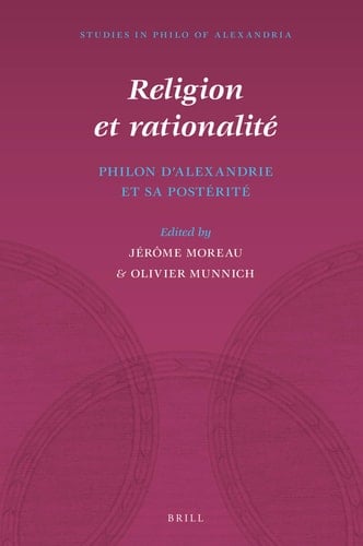 Religion et rationalité Philon d'Alexandrie et sa postérité
