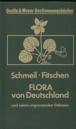 Flora von Deutschland und seinen angrenzenden Gebieten ein Buch zum Bestimmen der wildwachsenden und häufig kultivierten Gefässpflanzen
