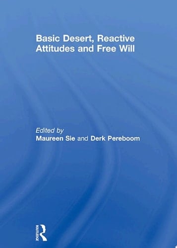 Basic Desert, Reactive Attitudes and Free Will