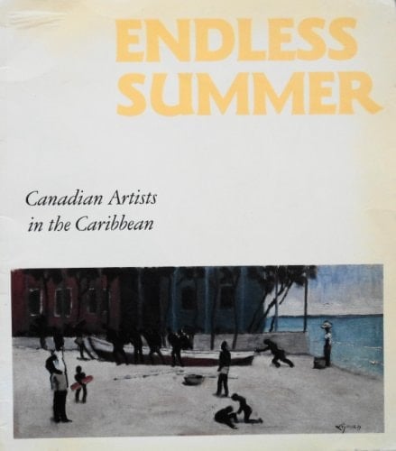 Endless Summer Canadian Artists in the Caribbean