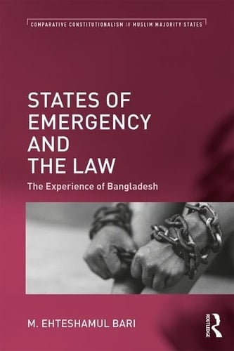 States of Emergency and the Law The Experience of Bangladesh