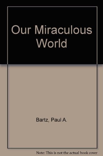 Our Miraculous World