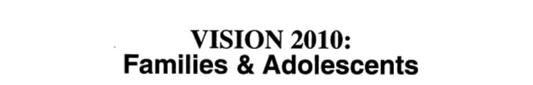 Vision 2010 Families & Adolescents