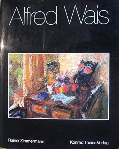 Alfred Wais Malerei und Graphik