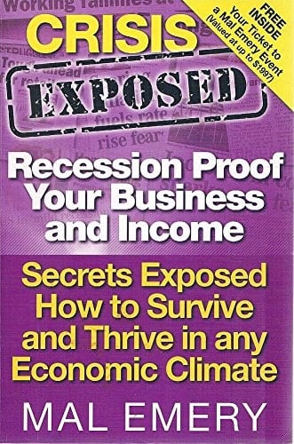 Crisis Exposed Recession Proof Your Business : Survive and Thrive in Any Economic Climate