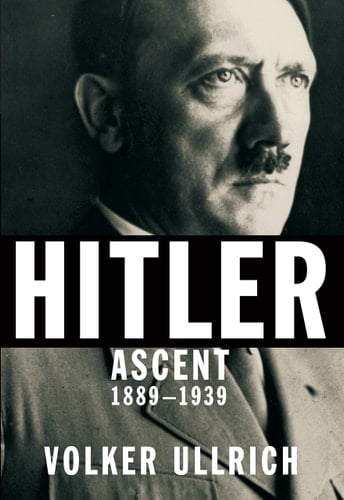 Hitler Ascent, 1889-1939
