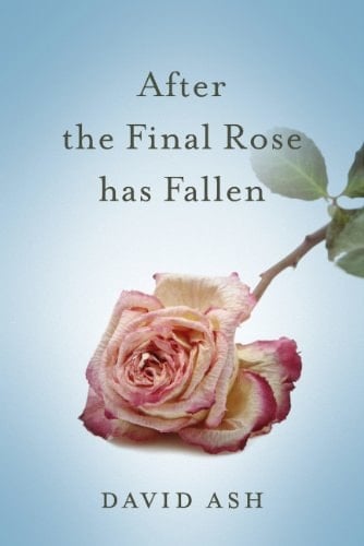 After The Final Rose Has Fallen (The Beyond Lost Poetry Series Book 1)