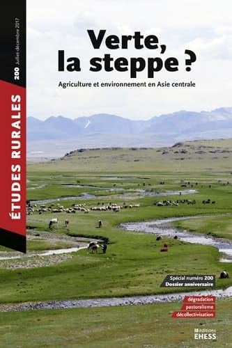 Verte, la steppe? : agriculture et environnement en Asie centrale