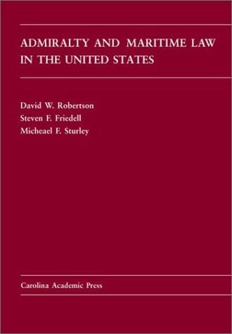 Admiralty and Maritime Law in the United States (Carolina Academic Press Law Casebook Series)