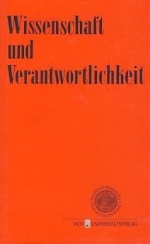 Wissenschaft und Verantwortlichkeit eine Veröffentlichung des Senatsarbeitskreises "Wissenschaft und Verantwortlichkeit" an der Universität Innsbruck