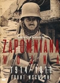 Zapomniana wojna 1914-1918 front wschodni
