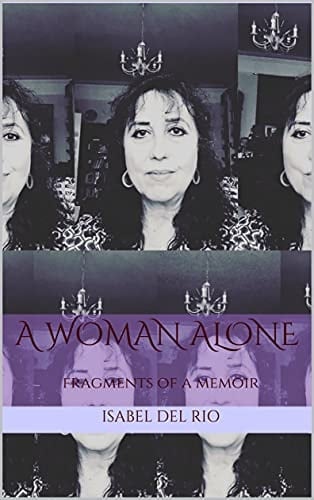A Woman Alone Fragments of a Memoir