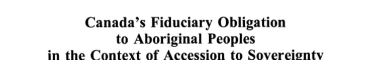 Canada's Fiduciary Obligation to Aboriginal Peoples in the Context of Accession to Sovereignty by Quebec: Domestic dimensions