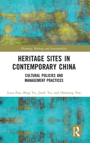 Heritage Sites in Contemporary China Cultural Policies and Management Practices