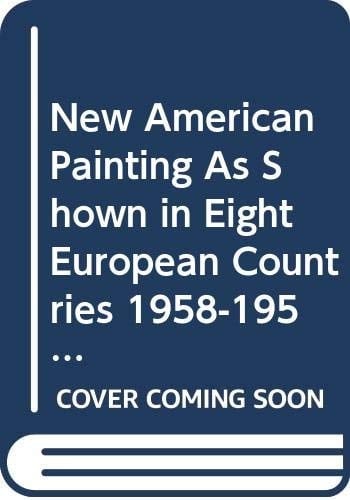 New American Painting As Shown in Eight European Countries 1958-1959: Exhibition (Museum of Modern Art Publications in Reprint from Arno Press)