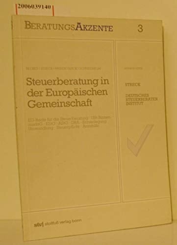 Steuerberatung in der Europäischen Gemeinschaft EG-Recht für die Steuerberatung, USt-BinnenmarktG, EStG, AStG, DBA, Sitzverlegung, Umwandlung, Steuerpflicht, Amtshilfe