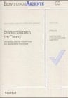 Steuerthemen im Trend aktuelles Steuer-Know-how für die sichere Beratung ; [aktualisierte Beratungsunterlage der Kölner Akzente-Tagung der BeratungsAkzente Steuer, Recht, Streck, Mack, Schwedhelm, Köln GmbH am 11. Mai 2001 in Köln]
