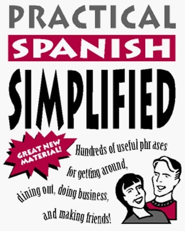 Practical Spanish Simplified (Spanish Edition)