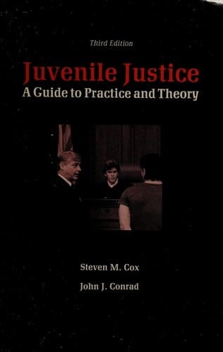 Juvenile Justice: A Guide to Practice and Theory